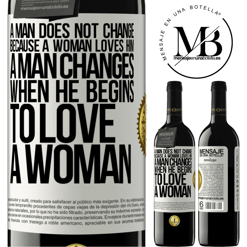 24,95 € Free Shipping | Red Wine RED Edition Crianza 6 Months A man does not change because a woman loves him. A man changes when he begins to love a woman White Label. Customizable label Aging in oak barrels 6 Months Harvest 2019 Tempranillo