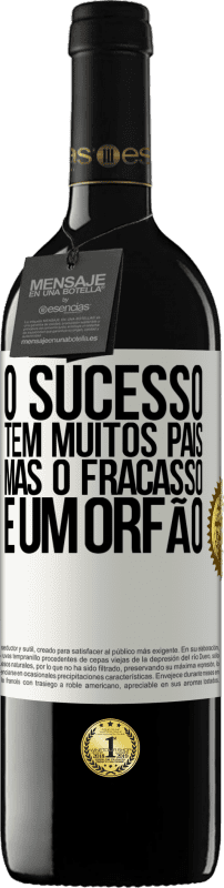 «O sucesso tem muitos pais, mas o fracasso é um órfão» Edição RED MBE Reserva