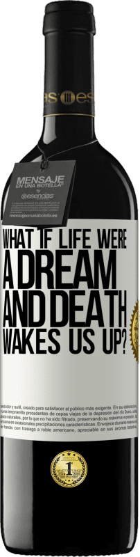 «what if life were a dream and death wakes us up?» RED Edition MBE Reserve