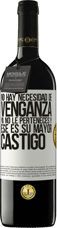 «No hay necesidad de venganza. Ya no le perteneces y ese es su mayor castigo» Edición RED MBE Reserva