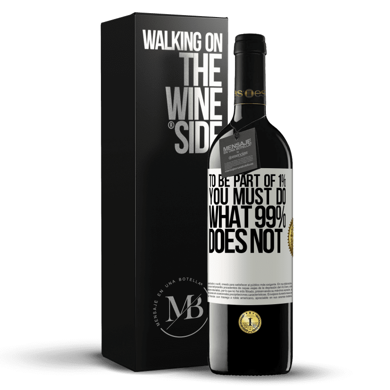 39,95 € Free Shipping | Red Wine RED Edition MBE Reserve To be part of 1% you must do what 99% does not White Label. Customizable label Reserve 12 Months Harvest 2015 Tempranillo