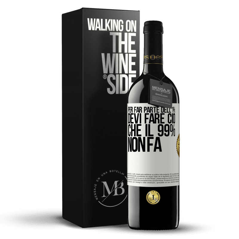 39,95 € Spedizione Gratuita | Vino rosso Edizione RED MBE Riserva Per far parte dell'1% devi fare ciò che il 99% non fa Etichetta Bianca. Etichetta personalizzabile Riserva 12 Mesi Raccogliere 2015 Tempranillo