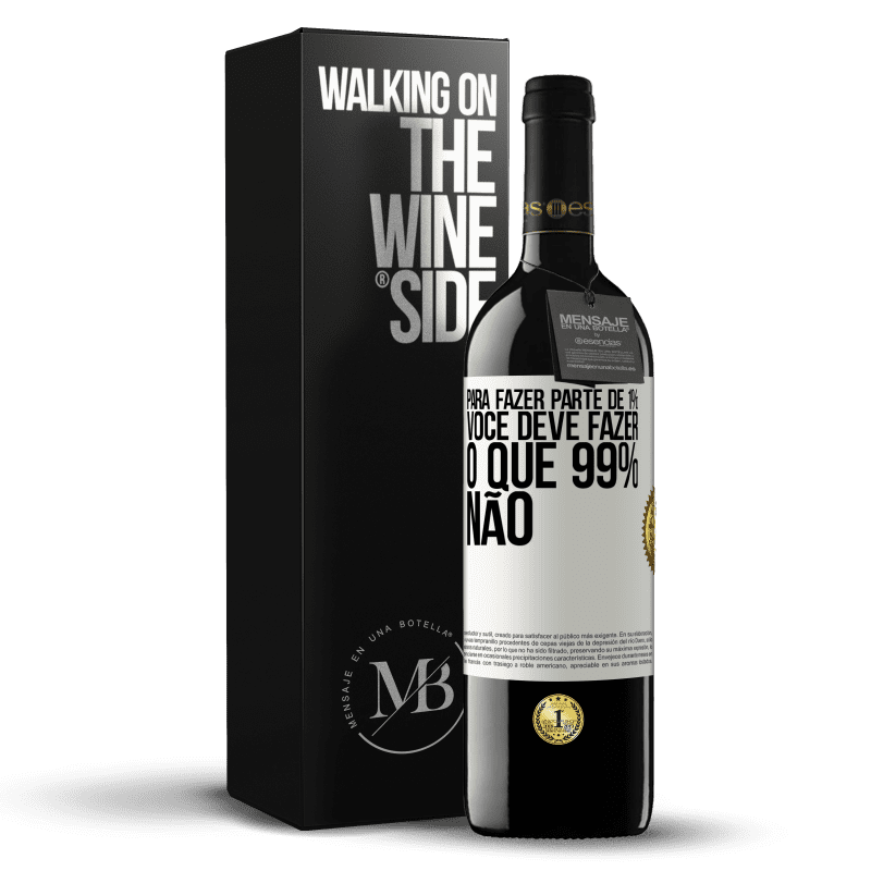 39,95 € Envio grátis | Vinho tinto Edição RED MBE Reserva Para fazer parte de 1%, você deve fazer o que 99% não Etiqueta Branca. Etiqueta personalizável Reserva 12 Meses Colheita 2014 Tempranillo