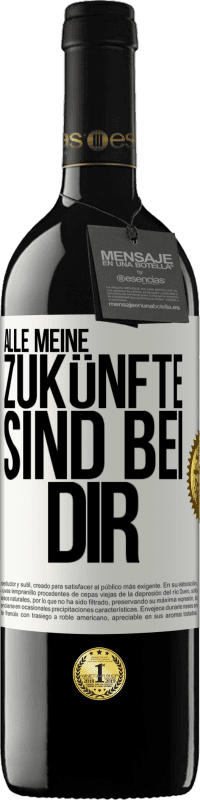39,95 € Kostenloser Versand | Rotwein RED Ausgabe MBE Reserve Alle meine Zukünfte sind bei dir Weißes Etikett. Anpassbares Etikett Reserve 12 Monate Ernte 2016 Tempranillo