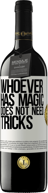 39,95 € Free Shipping | Red Wine RED Edition MBE Reserve Whoever has magic does not need tricks White Label. Customizable label Reserve 12 Months Harvest 2016 Tempranillo