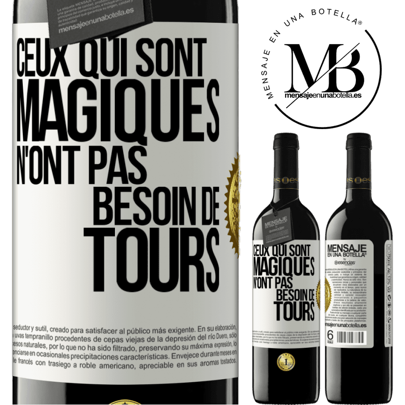 39,95 € Envoi gratuit | Vin rouge Édition RED MBE Réserve Ceux qui sont magiques n'ont pas besoin de tours Étiquette Blanche. Étiquette personnalisable Réserve 12 Mois Récolte 2015 Tempranillo