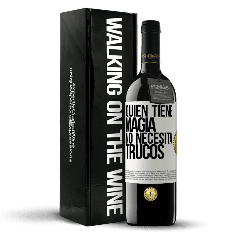 39,95 € Envío gratis | Vino Tinto Edición RED MBE Reserva Quien tiene magia no necesita trucos Etiqueta Blanca. Etiqueta personalizable Reserva 12 Meses Cosecha 2015 Tempranillo