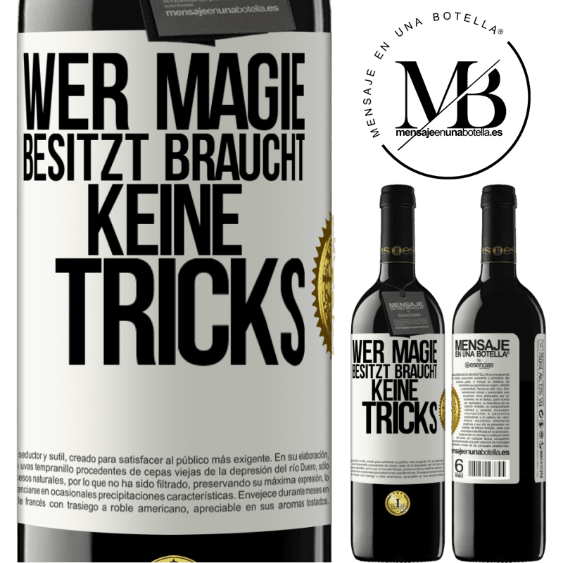 39,95 € Kostenloser Versand | Rotwein RED Ausgabe MBE Reserve Wer Magie besitzt braucht keine Tricks Weißes Etikett. Anpassbares Etikett Reserve 12 Monate Ernte 2016 Tempranillo