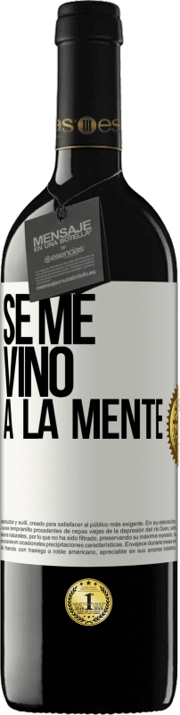 39,95 € | 赤ワイン REDエディション MBE 予約する Se me VINO a la mente… ホワイトラベル. カスタマイズ可能なラベル 予約する 12 月 収穫 2015 Tempranillo