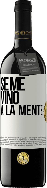 39,95 € Kostenloser Versand | Rotwein RED Ausgabe MBE Reserve Se me VINO a la mente… Weißes Etikett. Anpassbares Etikett Reserve 12 Monate Ernte 2016 Tempranillo
