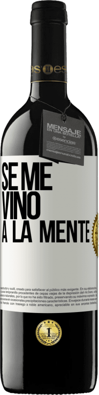 39,95 € Envio grátis | Vinho tinto Edição RED MBE Reserva Se me VINO a la mente… Etiqueta Branca. Etiqueta personalizável Reserva 12 Meses Colheita 2016 Tempranillo