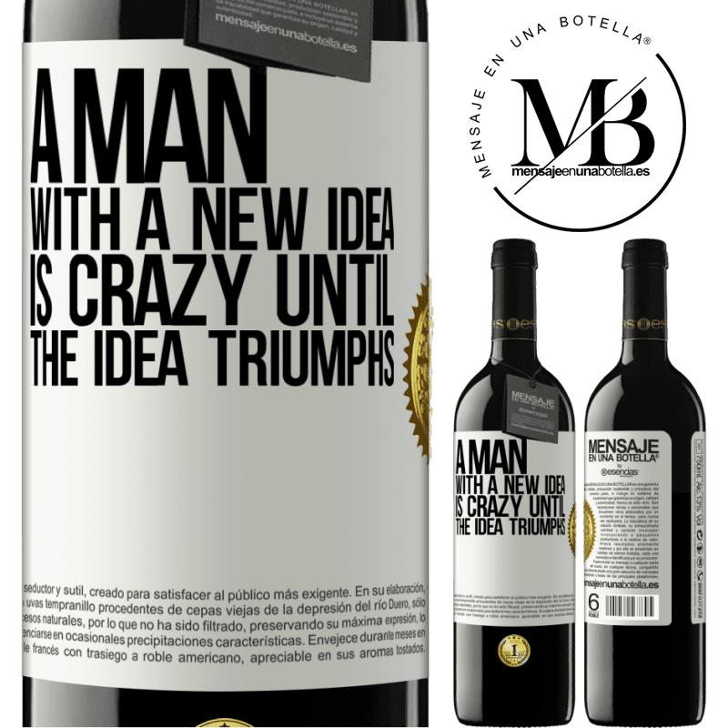 24,95 € Free Shipping | Red Wine RED Edition Crianza 6 Months A man with a new idea is crazy until the idea triumphs White Label. Customizable label Aging in oak barrels 6 Months Harvest 2019 Tempranillo