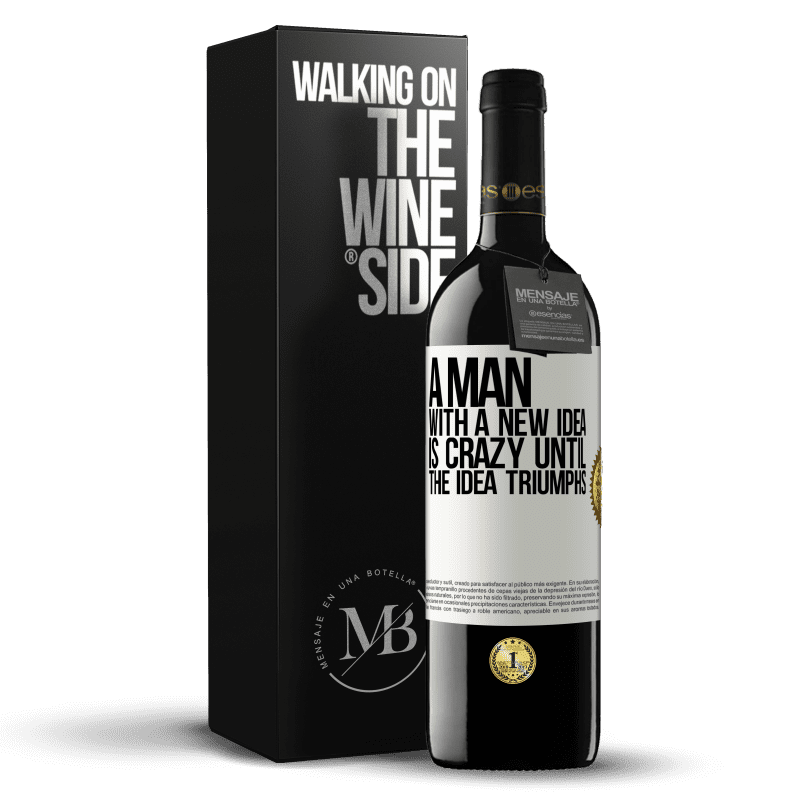 39,95 € Free Shipping | Red Wine RED Edition MBE Reserve A man with a new idea is crazy until the idea triumphs White Label. Customizable label Reserve 12 Months Harvest 2014 Tempranillo