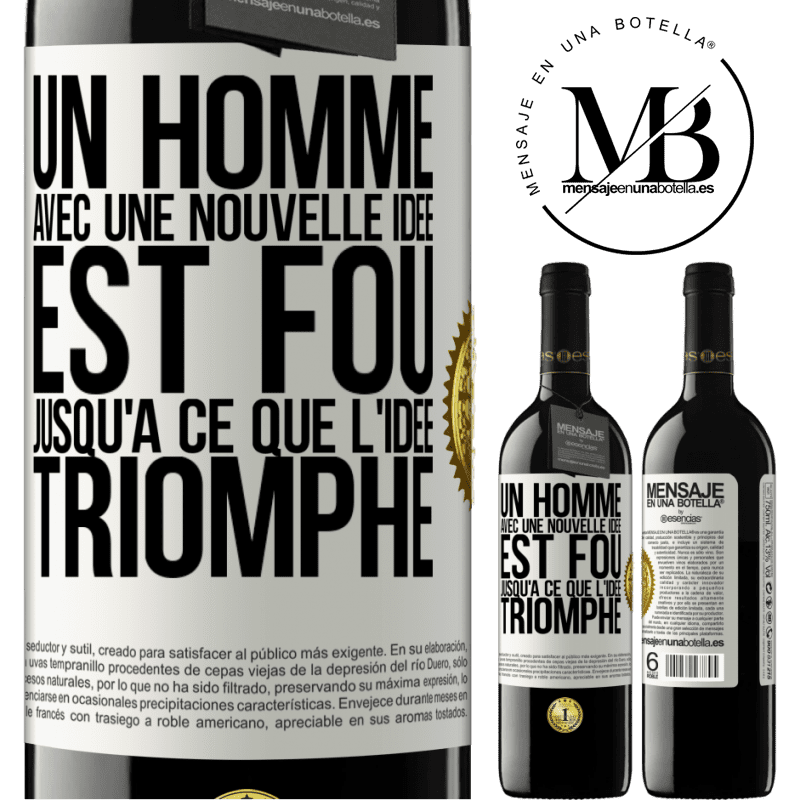 39,95 € Envoi gratuit | Vin rouge Édition RED MBE Réserve Un homme avec une nouvelle idée est fou jusqu'à ce que l'idée triomphe Étiquette Blanche. Étiquette personnalisable Réserve 12 Mois Récolte 2015 Tempranillo