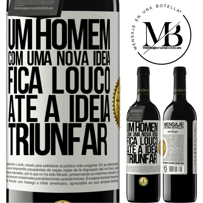 39,95 € Envio grátis | Vinho tinto Edição RED MBE Reserva Um homem com uma nova ideia fica louco até a idéia triunfar Etiqueta Branca. Etiqueta personalizável Reserva 12 Meses Colheita 2016 Tempranillo