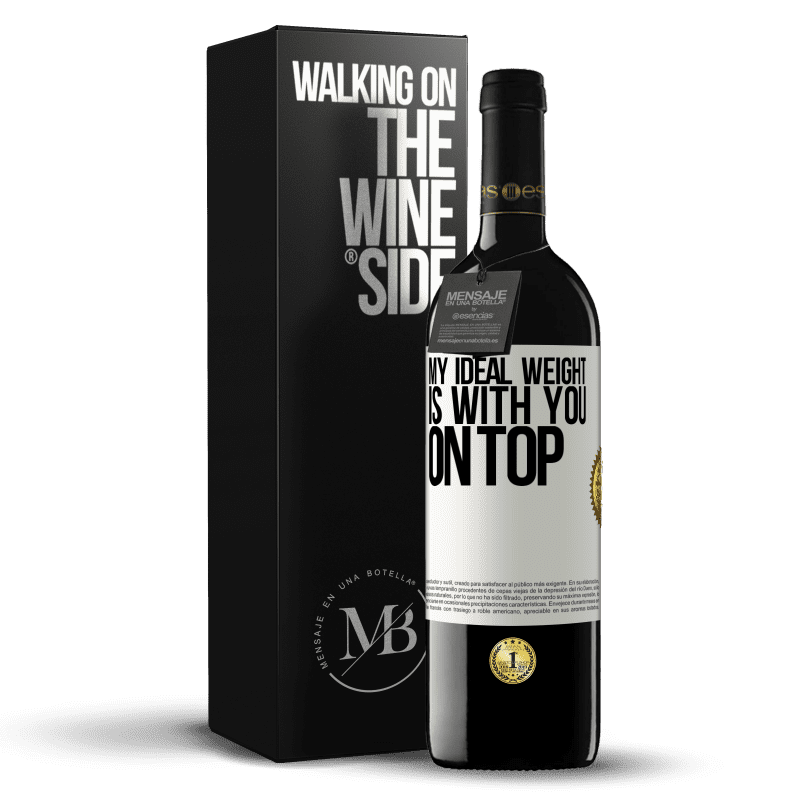 39,95 € Free Shipping | Red Wine RED Edition MBE Reserve My ideal weight is with you on top White Label. Customizable label Reserve 12 Months Harvest 2014 Tempranillo