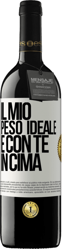 39,95 € | Vino rosso Edizione RED MBE Riserva Il mio peso ideale è con te in cima Etichetta Bianca. Etichetta personalizzabile Riserva 12 Mesi Raccogliere 2015 Tempranillo