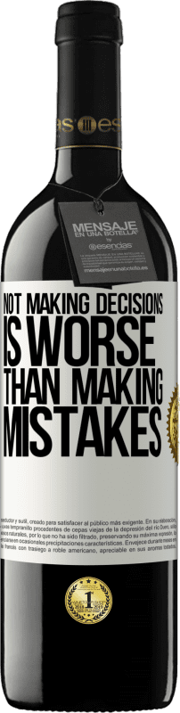 39,95 € Free Shipping | Red Wine RED Edition MBE Reserve Not making decisions is worse than making mistakes White Label. Customizable label Reserve 12 Months Harvest 2016 Tempranillo