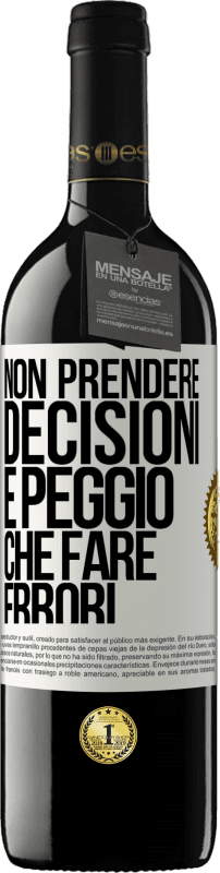 39,95 € | Vino rosso Edizione RED MBE Riserva Non prendere decisioni è peggio che fare errori Etichetta Bianca. Etichetta personalizzabile Riserva 12 Mesi Raccogliere 2015 Tempranillo