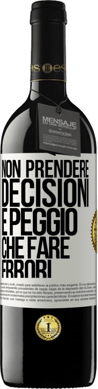 39,95 € Spedizione Gratuita | Vino rosso Edizione RED MBE Riserva Non prendere decisioni è peggio che fare errori Etichetta Bianca. Etichetta personalizzabile Riserva 12 Mesi Raccogliere 2016 Tempranillo