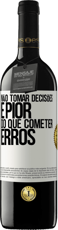 Envio grátis | Vinho tinto Edição RED MBE Reserva Não tomar decisões é pior do que cometer erros Etiqueta Branca. Etiqueta personalizável Reserva 12 Meses Colheita 2014 Tempranillo