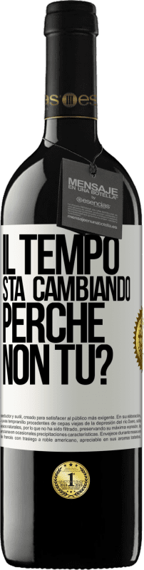 39,95 € | Vino rosso Edizione RED MBE Riserva Il tempo sta cambiando Perché non tu? Etichetta Bianca. Etichetta personalizzabile Riserva 12 Mesi Raccogliere 2015 Tempranillo