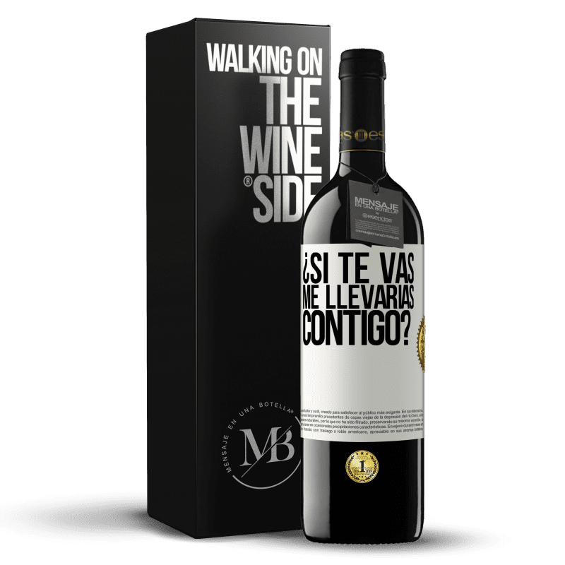 39,95 € Envío gratis | Vino Tinto Edición RED MBE Reserva ¿Si te vas, me llevarías contigo? Etiqueta Blanca. Etiqueta personalizable Reserva 12 Meses Cosecha 2016 Tempranillo