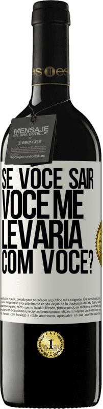 39,95 € Envio grátis | Vinho tinto Edição RED MBE Reserva se você sair, você me levaria com você? Etiqueta Branca. Etiqueta personalizável Reserva 12 Meses Colheita 2016 Tempranillo