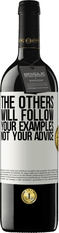 39,95 € 免费送货 | 红酒 RED版 MBE 预订 其他人将效法您的榜样，而不是您的建议 白标. 可自定义的标签 预订 12 个月 收成 2016 Tempranillo
