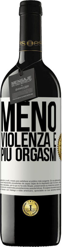 39,95 € | Vino rosso Edizione RED MBE Riserva Meno violenza e più orgasmi Etichetta Bianca. Etichetta personalizzabile Riserva 12 Mesi Raccogliere 2015 Tempranillo