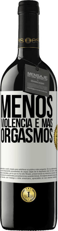 «Menos violência e mais orgasmos» Edição RED MBE Reserva
