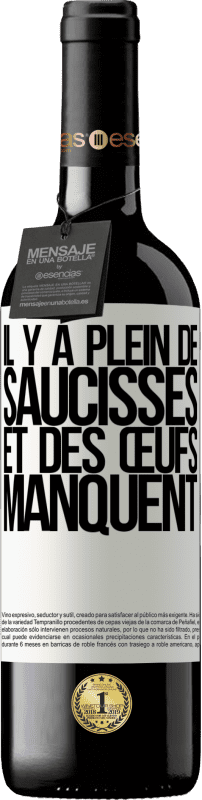 39,95 € | Vin rouge Édition RED MBE Réserve Il y a plein de saucisses et des œufs manquent Étiquette Blanche. Étiquette personnalisable Réserve 12 Mois Récolte 2015 Tempranillo