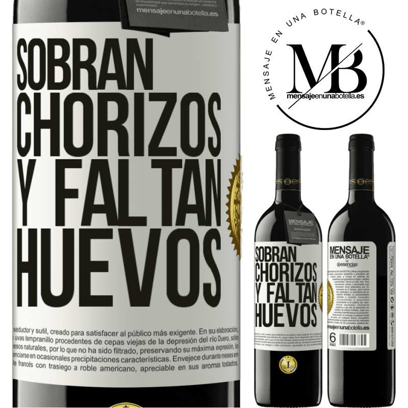 39,95 € Envío gratis | Vino Tinto Edición RED MBE Reserva Sobran chorizos y faltan huevos Etiqueta Blanca. Etiqueta personalizable Reserva 12 Meses Cosecha 2016 Tempranillo