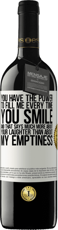 «У тебя есть сила наполнять меня каждый раз, когда ты улыбаешься, и это говорит о твоем смехе гораздо больше, чем о моей» Издание RED MBE Бронировать