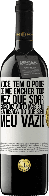 «Você tem o poder de me encher toda vez que sorri, e isso diz muito mais sobre sua risada do que sobre meu vazio» Edição RED MBE Reserva