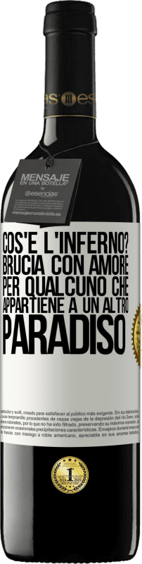 39,95 € | Vino rosso Edizione RED MBE Riserva cos'è l'inferno? Brucia con amore per qualcuno che appartiene a un altro paradiso Etichetta Bianca. Etichetta personalizzabile Riserva 12 Mesi Raccogliere 2016 Tempranillo