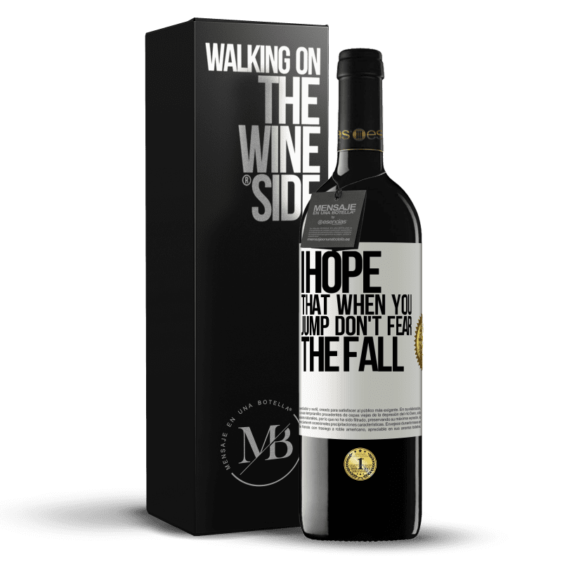 39,95 € Free Shipping | Red Wine RED Edition MBE Reserve I hope that when you jump don't fear the fall White Label. Customizable label Reserve 12 Months Harvest 2014 Tempranillo