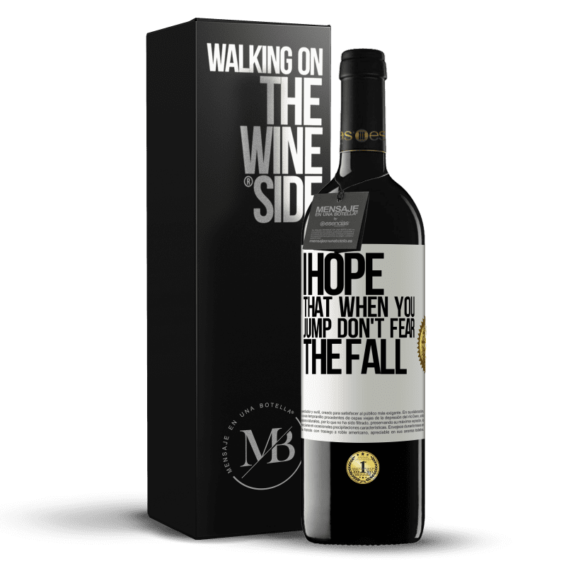 39,95 € Free Shipping | Red Wine RED Edition MBE Reserve I hope that when you jump don't fear the fall White Label. Customizable label Reserve 12 Months Harvest 2015 Tempranillo