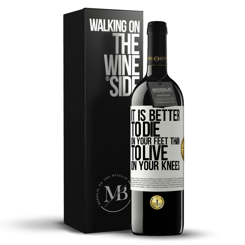 39,95 € Free Shipping | Red Wine RED Edition MBE Reserve It is better to die on your feet than to live on your knees White Label. Customizable label Reserve 12 Months Harvest 2014 Tempranillo