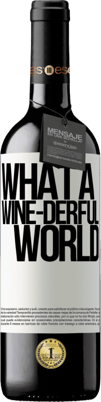 39,95 € Envoi gratuit | Vin rouge Édition RED MBE Réserve What a wine-derful world Étiquette Blanche. Étiquette personnalisable Réserve 12 Mois Récolte 2014 Tempranillo