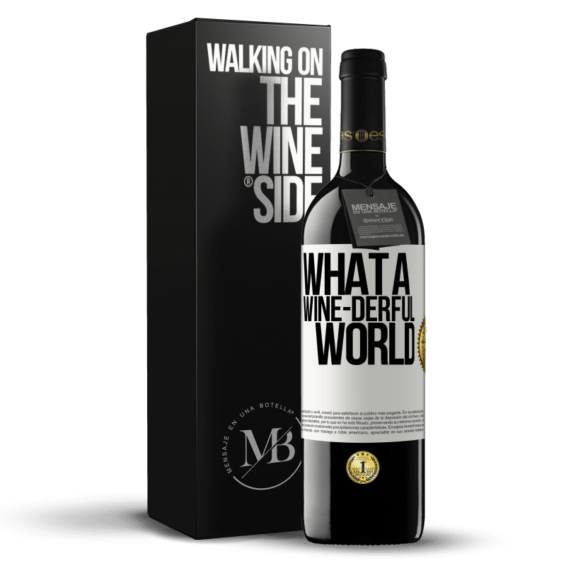 39,95 € Spedizione Gratuita | Vino rosso Edizione RED MBE Riserva What a wine-derful world Etichetta Bianca. Etichetta personalizzabile Riserva 12 Mesi Raccogliere 2016 Tempranillo