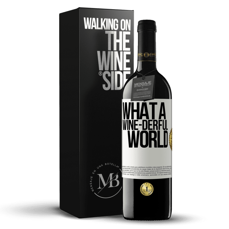 39,95 € Envio grátis | Vinho tinto Edição RED MBE Reserva What a wine-derful world Etiqueta Branca. Etiqueta personalizável Reserva 12 Meses Colheita 2015 Tempranillo