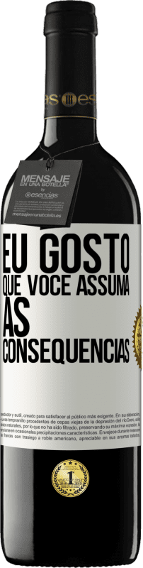 39,95 € Envio grátis | Vinho tinto Edição RED MBE Reserva Eu gosto que você assuma as consequências Etiqueta Branca. Etiqueta personalizável Reserva 12 Meses Colheita 2016 Tempranillo