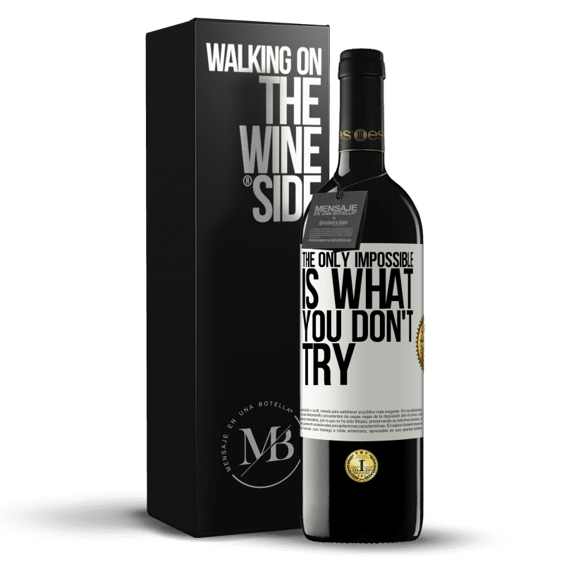 39,95 € Free Shipping | Red Wine RED Edition MBE Reserve The only impossible is what you don't try White Label. Customizable label Reserve 12 Months Harvest 2014 Tempranillo