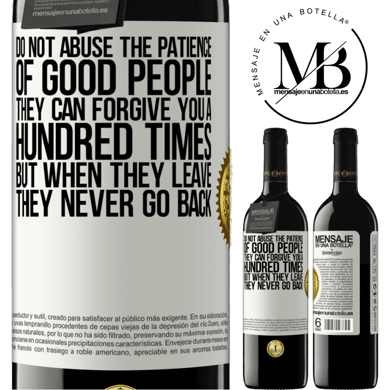 24,95 € Free Shipping | Red Wine RED Edition Crianza 6 Months Do not abuse the patience of good people. They can forgive you a hundred times, but when they leave, they never go back White Label. Customizable label Aging in oak barrels 6 Months Harvest 2019 Tempranillo