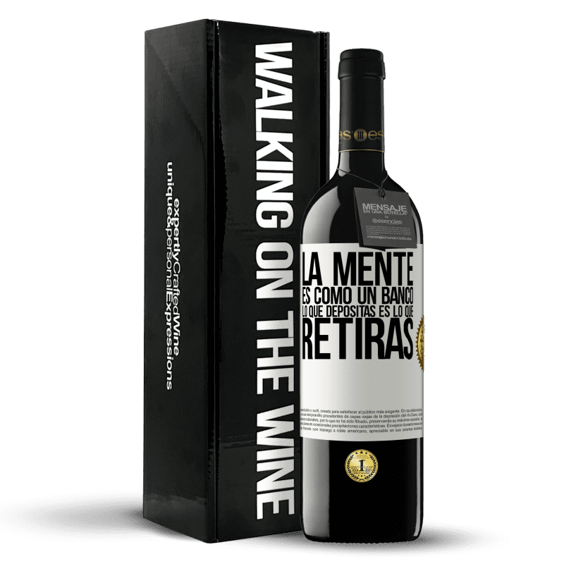 39,95 € Envío gratis | Vino Tinto Edición RED MBE Reserva La mente es como un banco. Lo que depositas es lo que retiras Etiqueta Blanca. Etiqueta personalizable Reserva 12 Meses Cosecha 2015 Tempranillo