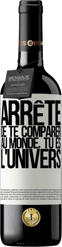 39,95 € Envoi gratuit | Vin rouge Édition RED MBE Réserve Arrête de te comparer au monde, tu es l'univers Étiquette Blanche. Étiquette personnalisable Réserve 12 Mois Récolte 2016 Tempranillo