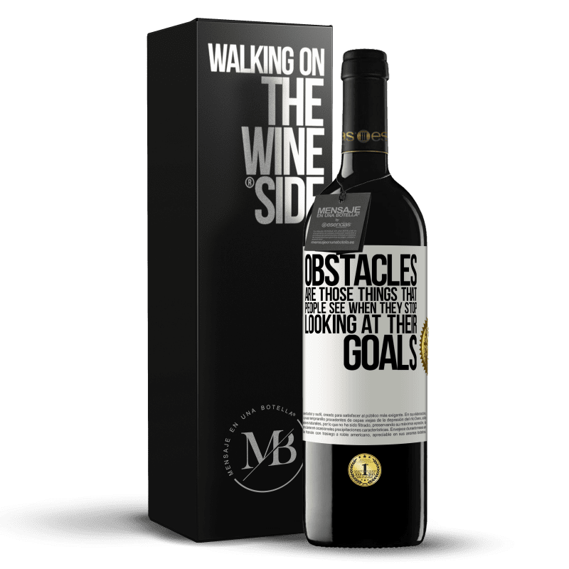 39,95 € Free Shipping | Red Wine RED Edition MBE Reserve Obstacles are those things that people see when they stop looking at their goals White Label. Customizable label Reserve 12 Months Harvest 2014 Tempranillo