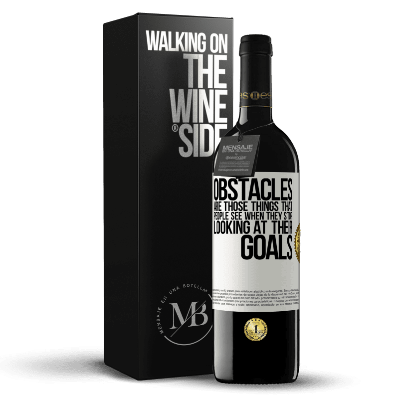 39,95 € Free Shipping | Red Wine RED Edition MBE Reserve Obstacles are those things that people see when they stop looking at their goals White Label. Customizable label Reserve 12 Months Harvest 2016 Tempranillo