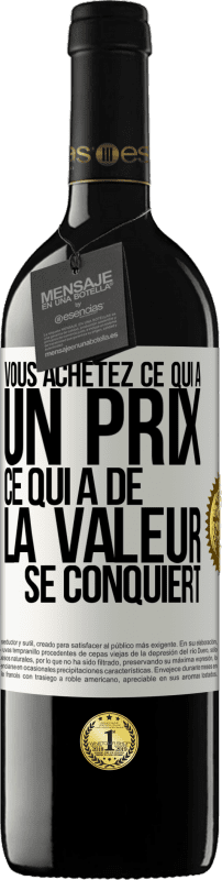 39,95 € | Vin rouge Édition RED MBE Réserve Vous achetez ce qui a un prix. Ce qui a de la valeur se conquiert Étiquette Blanche. Étiquette personnalisable Réserve 12 Mois Récolte 2015 Tempranillo